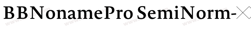 BBNonamePro SemiNorm字体转换
